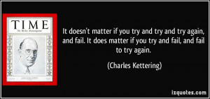 if you try and try and try again, and fail. It does matter if you try ...
