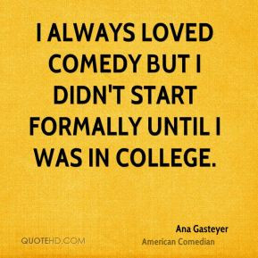 ana-gasteyer-comedian-quote-i-always-loved-comedy-but-i-didnt-start ...