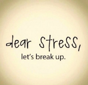 Stress...we are breaking up!!