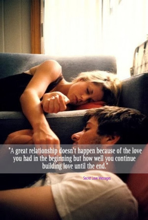 great relationship deosn't happen because of the love you had in the ...
