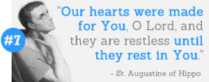 Our hearts were made for You, O Lord, and they are restless until ...