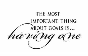 Goals Quotes 1) have a goal.