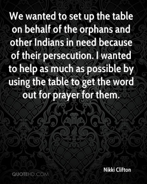 We wanted to set up the table on behalf of the orphans and other ...