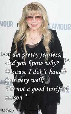 On dealing with fear: | 12 Stevie Nicks Quotes To Live By