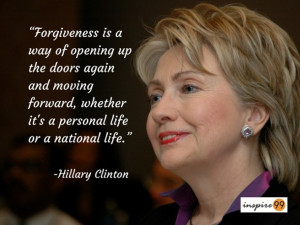 Clinton Quotes, Hillary Clinton forgiveness Quote, Hillary Clinton ...