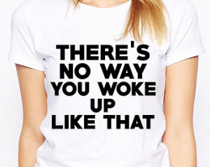 Beyonce Shirt - Queen Bey - There's No Way You Woke Up Like That ...