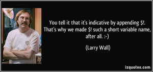 ... why we made $! such a short variable name, after all. :-) - Larry Wall