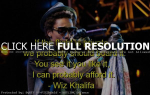 wiz khalifa, quotes, sayings, rapper, witty, meaningful, good