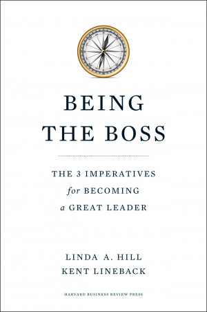 Being the Boss: 3 Imperatives to Great Leadership