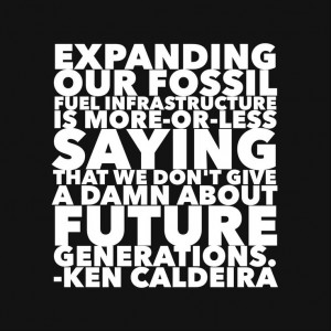 Expanding our fossil fuel infrastructure is more-or-less saying that ...