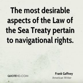 Frank Gaffney - The most desirable aspects of the Law of the Sea ...