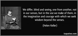 We differ, blind and seeing, one from another, not in our senses, but ...