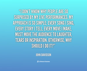 quote-John-Davidson-i-dont-know-why-people-are-so-11431.png