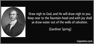 ... shall ye draw water out of the wells of salvation. - Gardiner Spring