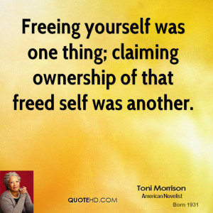 ... was one thing; claiming ownership of that freed self was another