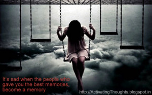 It’s sad when the people who gave you the best memories, become a ...