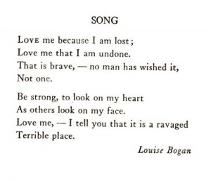 my heart is a ravaged, terrible place... Song, Louise Bogan