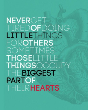... things for others. Sometimes those little things occupy the biggest