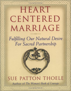 ... Marriage: Fulfilling Our Natural Desire For Sacred Partnership