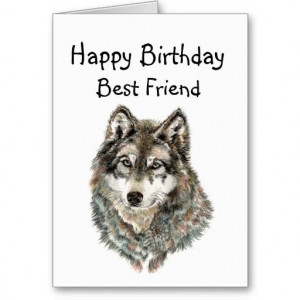 Happy Birthday, Best Friend Humor Wolf, Wolves