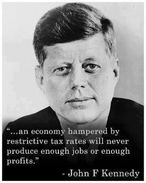 John F Kennedy on restrictive taxes.