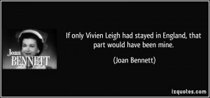 If only Vivien Leigh had stayed in England, that part would have been ...