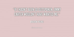 quote Andrew Young if i hadnt been so outspoken jimmy 252547 png