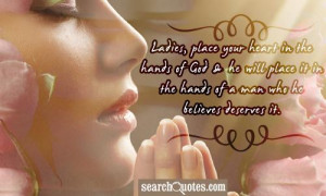 Ladies, place your heart in the hands of God & he will place it in the ...