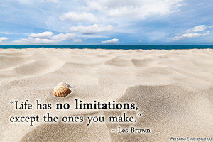 Inspirational Quote: “Life has no limitations, except the ones you ...