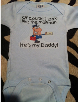 The mailman He's my Daddy funny newborn infant baby one piece bodysuit