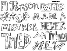 Mistakes are proof that you are trying.