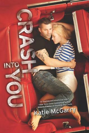 Crash into You (Pushing the Limits, #3) by Katie McGarry - Reviews ...