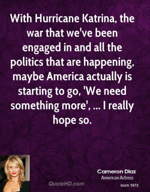 With Hurricane Katrina, the war that we've been engaged in and all the ...