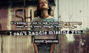It's killing me not to talk to you: Every memory, every word, every ...