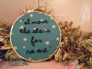 Labyrinth movie quote embroidery art - I move the stars for no one