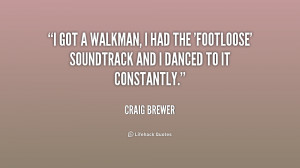 quote Craig Brewer i got a walkman i had the 232971 png