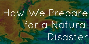 Tips on Preparing for a Natural Disaster.....Wow, this will be good ...