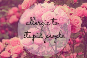 allergic #stupid #people #sad #happy #pink #love #winter #quotes # ...