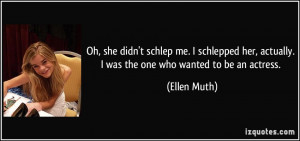 More Ellen Muth Quotes