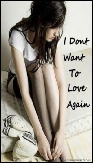 don’t want to love again