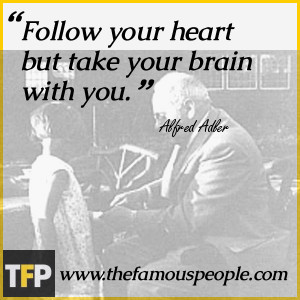 Follow your heart but take your brain with you.