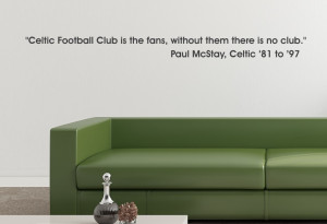 Home Celtic FC Paul McStay Fans Quote Wall Sticker