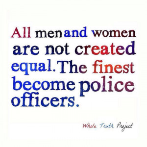 The finest become police officers.