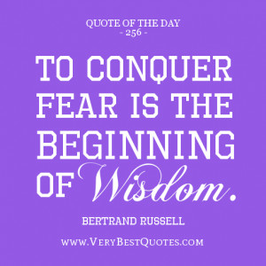 quote of the day, conquer fear quotes