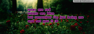 ... redviolets are bluebut remember i'm just being me and not you !! ;D