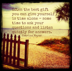 Often the best gift you can give yourself is time alone - some time to ...
