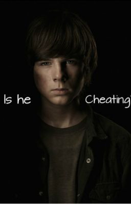 Is He Cheating? (Chandler Riggs FanFiction)