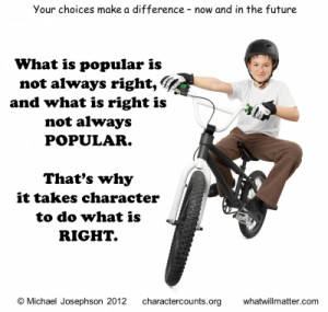 QUOTE & POSTER: What is popular is not always right and what is right ...
