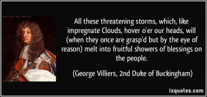 All these threatening storms, which, like impregnate Clouds, hover o ...