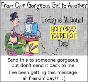 holy crap youre hot day funny quotes quote lol ... | Laughter is the ...